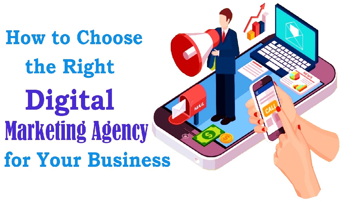 How To Choose The Right Digital Marketing Agency For Your Business Scitech Society